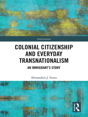 cover image of Colonial Citizenship and Everyday Transnationalism